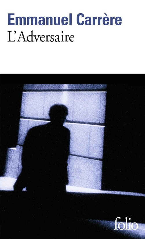 L'adversaire - Emmanuel Carrère