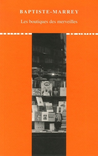 Les boutiques des merveilles - Baptiste-Marrey