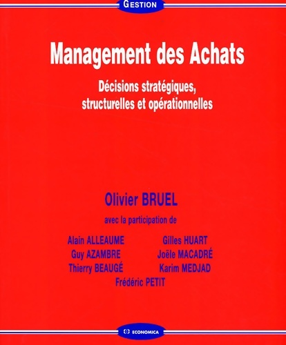 Management des achats : Décisions stratégiques structurelles et opérationnelles - Olivier Bruel