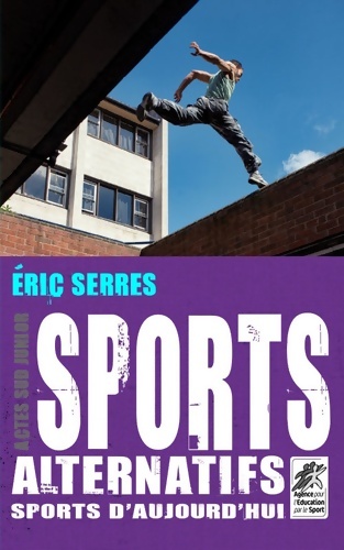 Sports alternatifs, sports d'aujourd'hui - Eric Serres
