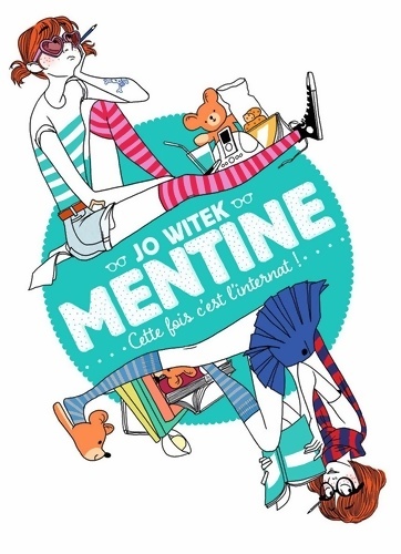 Mentine Tome II : Cette fois c'est l'internat ! - Jo Witek