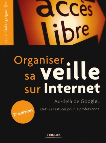 Organiser sa veille sur internet - Xavier Delengaigne