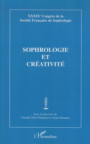 Sophrologie et créativité : Xxxixe congrès de la société française de sophrologie - Claudie Terk-chalanset