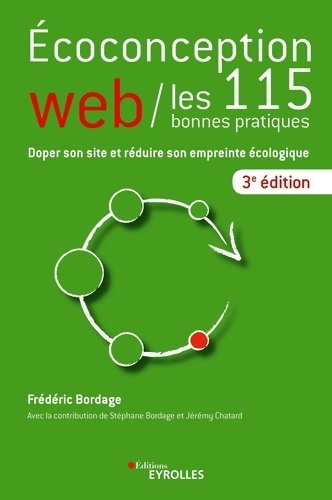 Ecoconception web. Les 115 bonnes pratiques - Frédéric Bordage