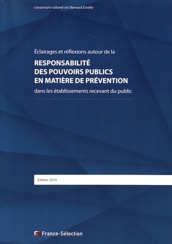 Responsabilité des pouvoirs publics en matière de prévention dans les établissements recevant du public - Bernard Emélie