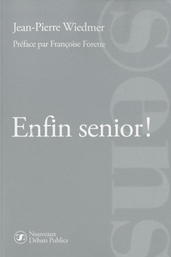 Enfin senior ! - Jean-Pierre Wiedmer