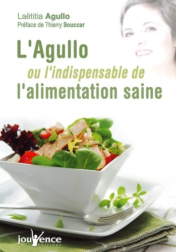 L'agullo ou l'indispensable de l'alimentation saine - Laëtitia Agullo