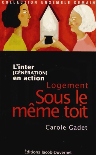 logement sous le même toit - Carole Gadet