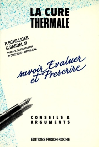 Savoir évaluer et prescrire une cure thermale - Philippe Schilliger