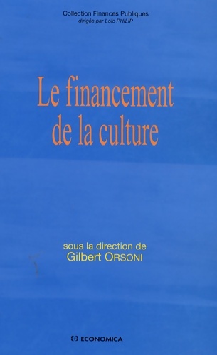Le financement de la culture - Gilbert Orsoni