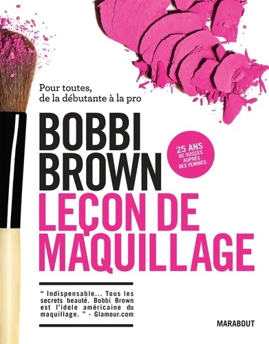 Leçon de maquillage : Pour toutes de la débutante à la pro - Bobbi Brown