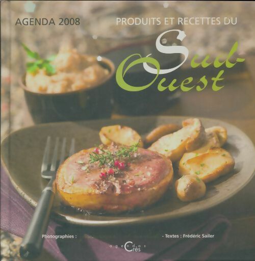 Produits et recettes du Sud-ouest agenda 2008 - Collectif