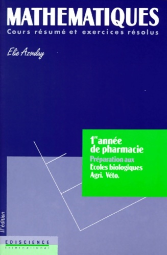 Mathématiques. Cours résumé et exercices résolus 1re année de pharmacie - Élie Azoulay