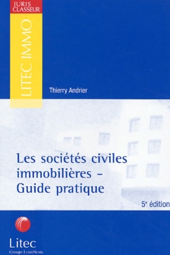 Les sociétés civiles immobilières - guide pratique - Thierry Andrier