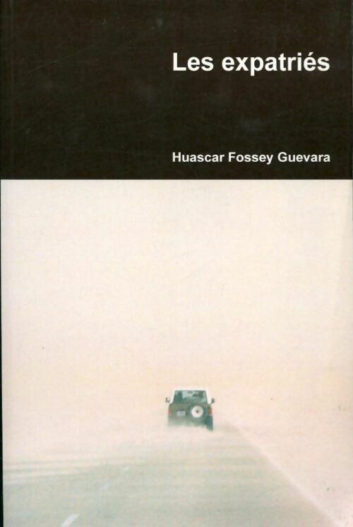 Les expatriés - Huascar Fossey Guevara