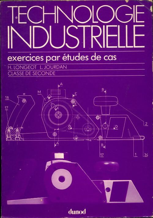 Technologie industrielle : Exercices par études de cas - J. Perrin