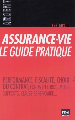 Assurance-vie le guide pratique - Eric Giraud