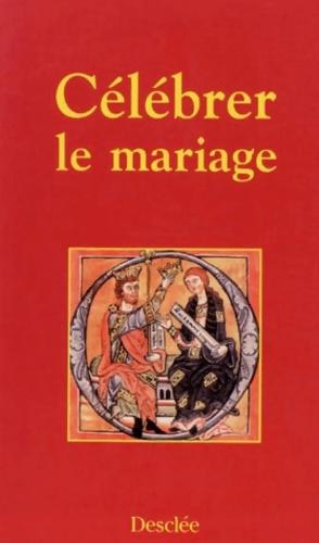 Broché - célébrer le mariage - Paul Lionnet Michel Lepretre