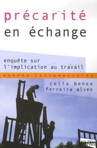 Précarité en échange : Enquête sur l'implication au travail - Celia Bense Ferreira Alves