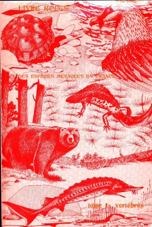 Le livre rouge des espèces menacées en France Tome I : Les vertébrés - Collectif