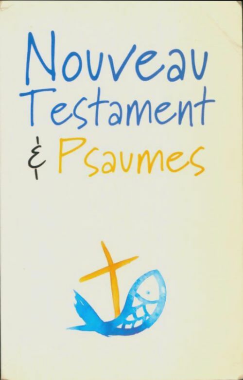 Nouveau Testament et psaumes - Collectif