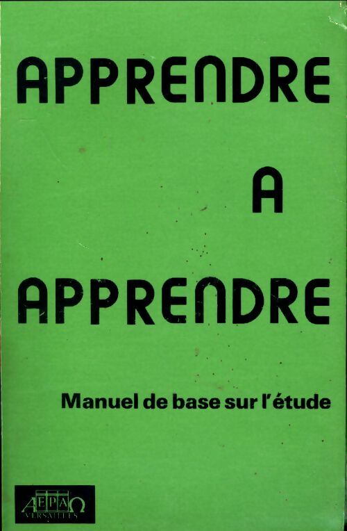 Apprendre à apprendre. Manuel de base sur l'étude - Collectif