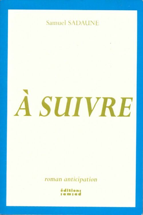 A suivre - Samuel Sadaune
