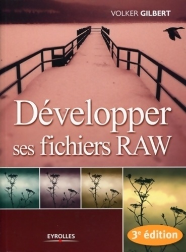Développer ses fichiers raw - Volker Gilbert