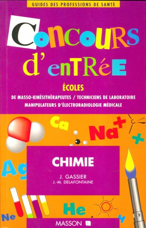 Concours d'entree écoles masseurs-kines techni. Labo manipu electroradiologie t2 chimie - Gassier Delafontaine