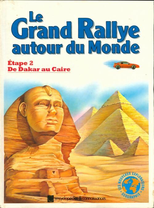 Le grand rallye autour du monde Etape 2 : De Dakar au Caire - Collectif