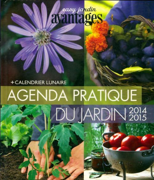Agenda pratique du jardin 2014-2015 - Collectif