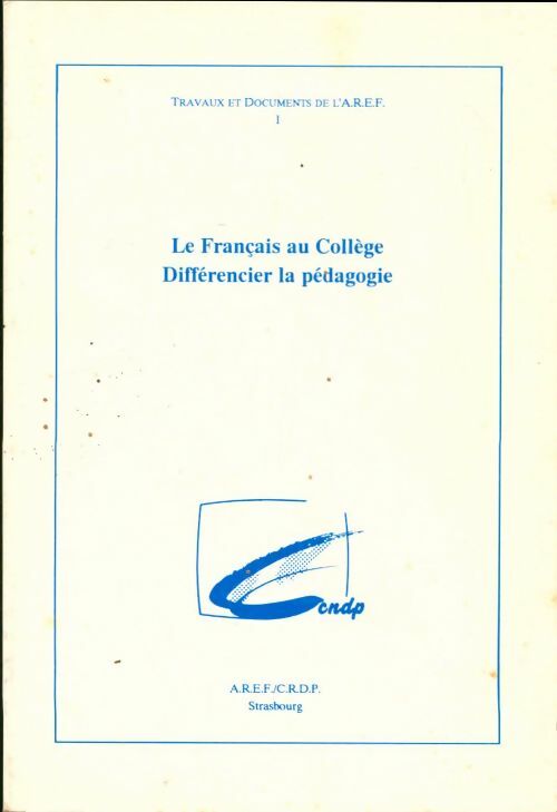 Le français au collège. Différencier la pédagogie - Collectif