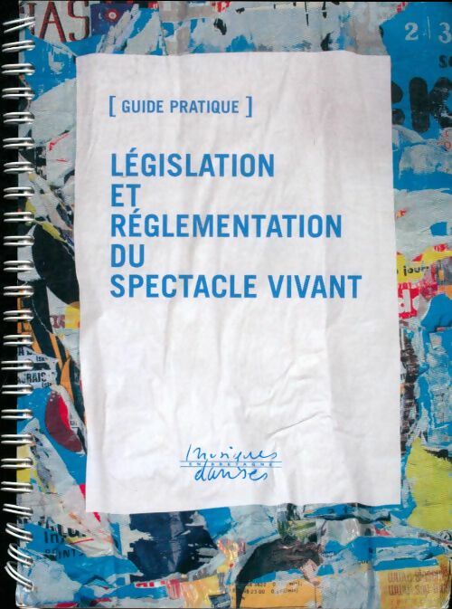 Législation et réglementation du spectacle vivant - Gilles Grall