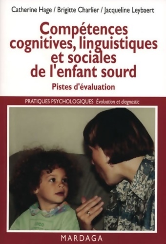 Compétences cognitives linguistiques et sociales de l'enfant sourd : Pistes d'évaluation de la déficience auditive