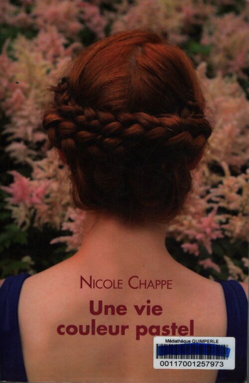 UNE VIE COULEUR PASTEL - Nicole Chappe
