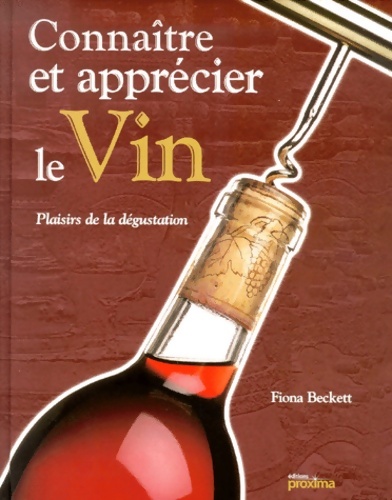 Connaître et apprécier les bons vins - Fiona Beckett