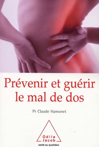 Prévenir et guérir le mal de dos - Claude Hamonet