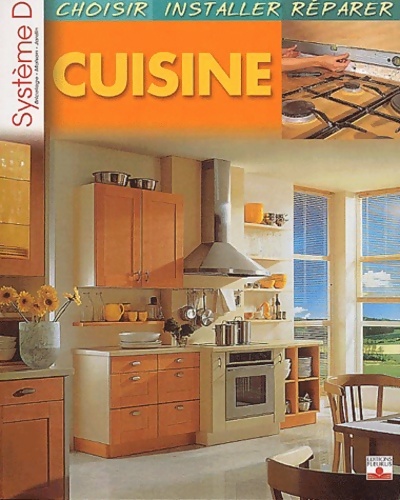 Cuisines : Choisir installer repérer - Collectif
