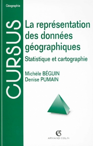 La représentation des données géographiques : Statistique et cartographie 2e édition - Denise Pumain