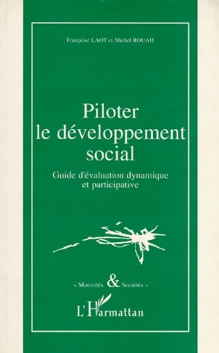 Piloter le dÉveloppement social : Guide d'évaluation dynamique et participative - Françoise F. Laot