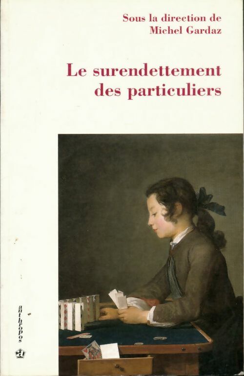 Le surrendettement des particuliers - Michel Gardaz