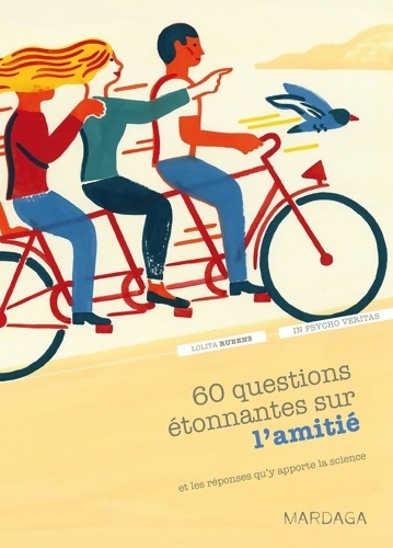 60 questions étonnantes sur l'amitié et les réponses qu'y apporte la science - Lolita Rubens