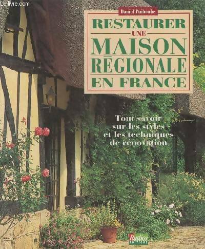 Restaurer maison régionale - Daniel Puiboube