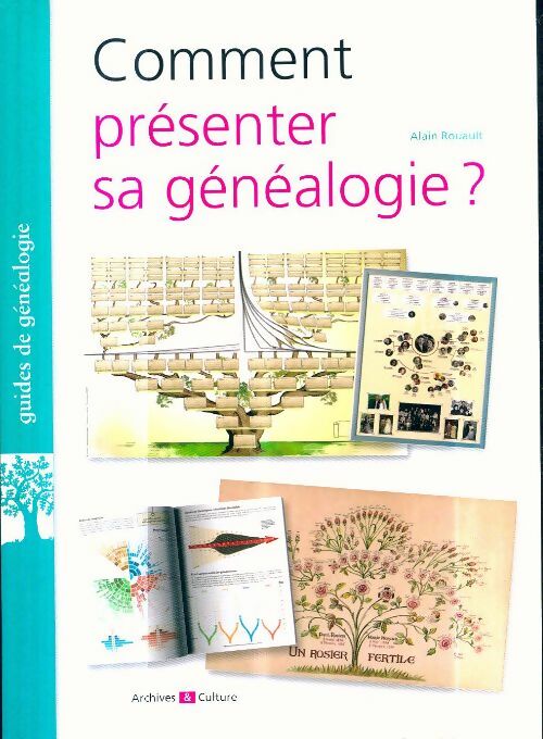 Comment présenter sa généalogie ? - Alain Rouault