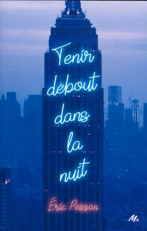 Tenir debout dans la nuit - Eric Pessan