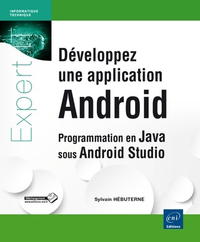 Développez une application Android - Programmation en java sous Android Studio - Sylvain Hébuterne