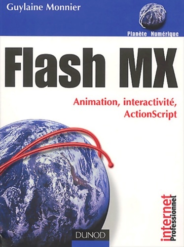 Flash Mx : Animation interactivité Actionscript - Guylaine Monnier