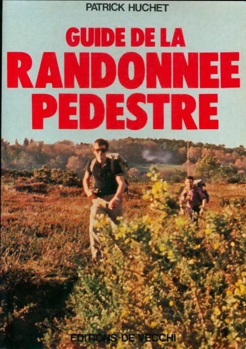 Guide de la randonnée pédestre - Patrick Huchet