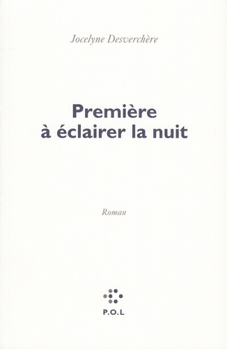 Première à éclairer la nuit - Jocelyne Desverchère