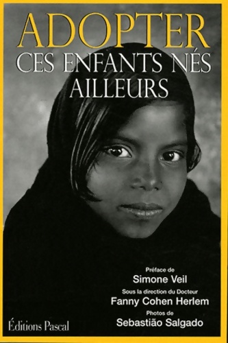 Adopter ces enfants nés ailleurs - Fanny Cohen Herlem